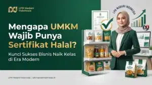 Mengapa UMKM Wajib Punya Sertifikat Halal? Ini Kunci Sukses Bisnis!